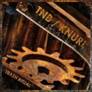 Tnb / Knurl – Trash Ritual