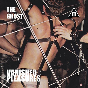 Michael Foster’s The Ghost – Vanished Pleasures