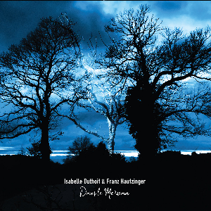 Isabelle Duthoit & Franz Hautzinger – Dans Le Morvan
