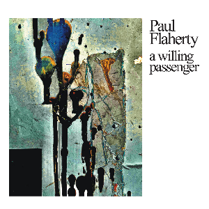 Paul Flaherty – A Willing Passenger