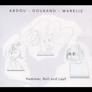 Abdou - Gouband - Warelis – Hammer, Roll And Leaf