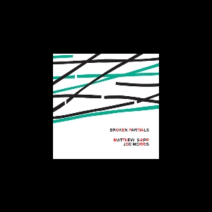 Matthew Shipp - Joe Morris – Broken Partials