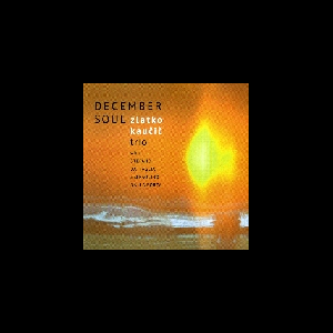 Zlatko Kaucic – December Soul