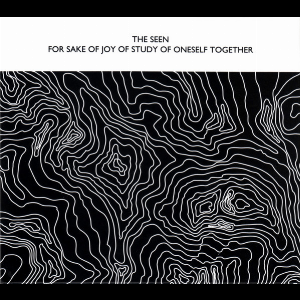 The Seen – For Sake Of Joy Of Study Of Oneself Together