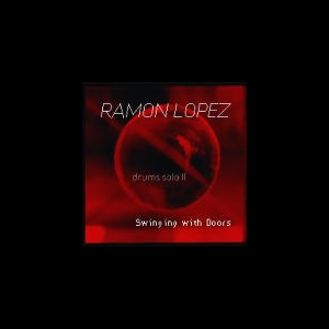 Ramon Lopez – Drums Solo Ii Swinging Doors