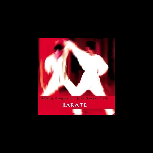 Alexey Kruglov - Jaak Sooäär Trio – Karate