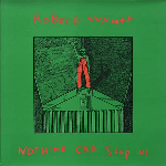 Robert Wyatt – Nothing Can Stop Us