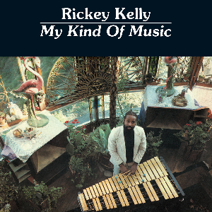 Rickey Kelly – My Kind Of Music