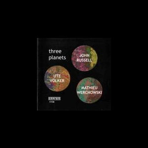 John Russell - Ute Völker - Mathieu Werchowski – Three Planets