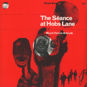 Mount Vernon Arts Lab – The Séance At Hobs Lane