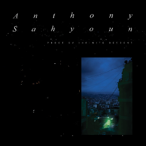 Anthony Sahyoun – Proof By Infinite Descent (Clear Vinyl)