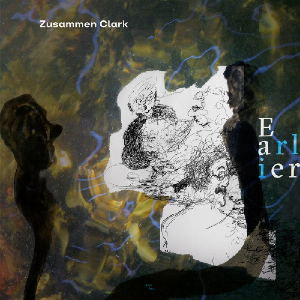 Zusammen Clark – Earlier
