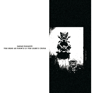Sarah Davachi – The Head As Form​’​d In The Crier​’​s Choir