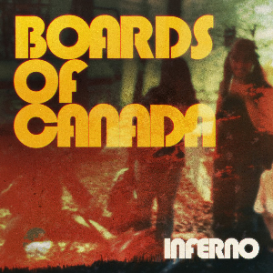 Boards Of Canada – Inferno (Black Vinyl)