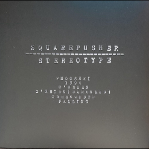 Squarepusher – Stereotype