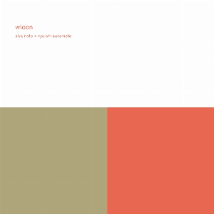 Alva Noto + Ryuichi Sakamoto – Vrioon