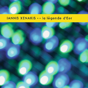 Iannis Xenakis – La Légende D'eer