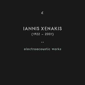 Iannis Xenakis – Electroacoustic Works