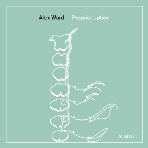 Alex Ward – Proprioception