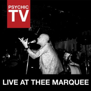 Psychic Tv – Live At Thee Marquee