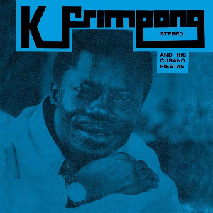 K. Frimpong And His Cubano Fiestas – K. Frimpong And His Cubano Fiestas