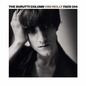 The Durutti Column – Vini Reilly