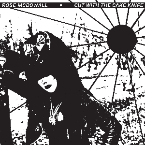 Rose Mcdowall – Cut With The Cake Knife