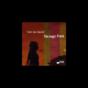 Frabrizio Cassol (Aka Moon) – Strange Fruit