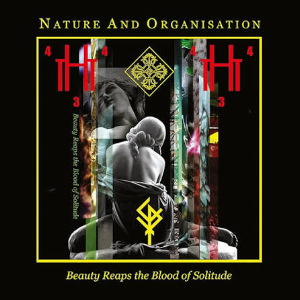 Nature And Organisation – Beauty Reaps The Blood Of Solitude