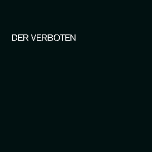 Der Verboten (Antoine Chessex - Cédric Piromalli - Christian Wolfarth - Frantz Loriot) – S/T