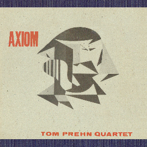 Tom Prehn Quartet – Axiom