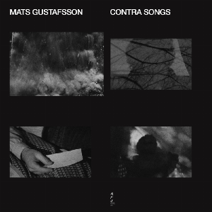 Mats Gustafsson – Contra Songs
