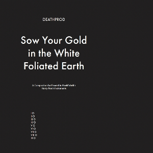 Deathprod – Sow Your Gold In The White Foliated Earth