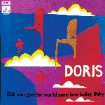 Doris – Did You Give The World Some Love Today, Baby