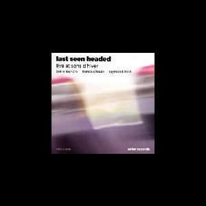 Last Seen Headed (Léandre - Houle - Strid) – Live At Sons D'hiver