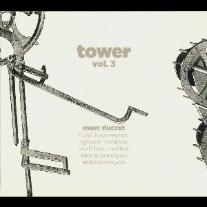 Marc Ducret – Tower, Vol. 3