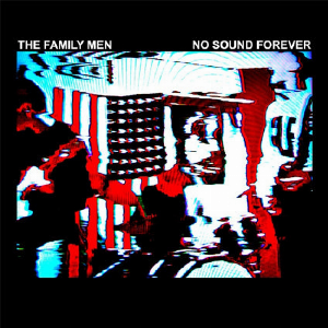The Family Men – No Sound Forever