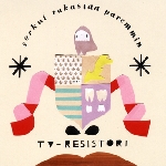 Tv-Resistori – Serkut Rakastaa Paremmin