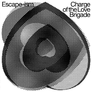 Escape-Ism – Charge Of The Love Brigade