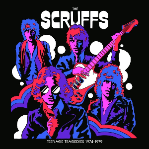 The Scruffs – Teenage Tragedies 1974 - 1979 (Rsd 2020)