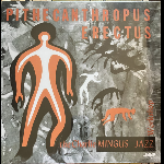 The Charles Mingus Jazz Workshop – Pithecanthropus Erectus