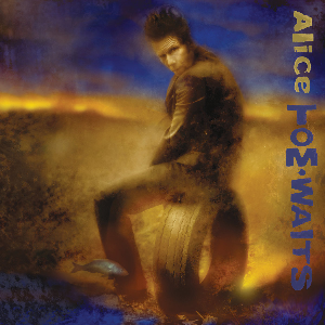 Tom Waits – Alice