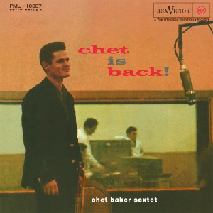 Chet Baker Sextet – Chet Is Back!