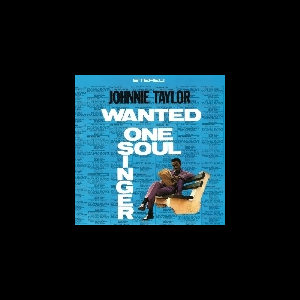 Johnnie Taylor – Wanted One Soul Singer