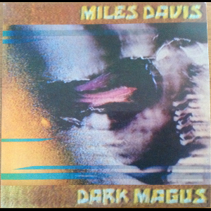 Miles Davis – Dark Magus