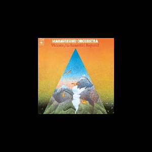 Mahavishnu Orchestra – Visions Of The Emerald Beyond