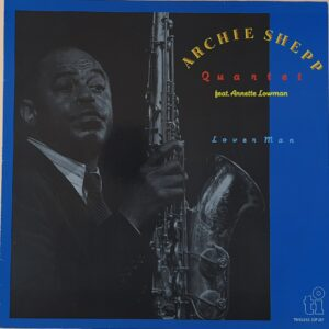 Archie Shepp Quartet Feat. Annette Lowman – Lover Man