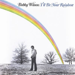 Bobby Wilson – I'll Be Your Rainbow (Light Green Coloured Vinyl)