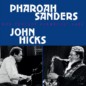 Pharoah Sanders / John Hicks – Duo Concert Frankfurt 1986