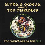 Alpha & Omega Meets The Disciples – The Sacred Art Of Dub Vol.2 (Rsd 2020)